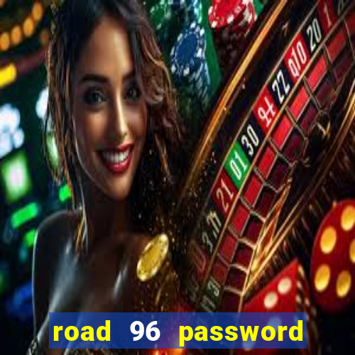 road 96 password happy taxi