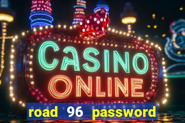 road 96 password happy taxi