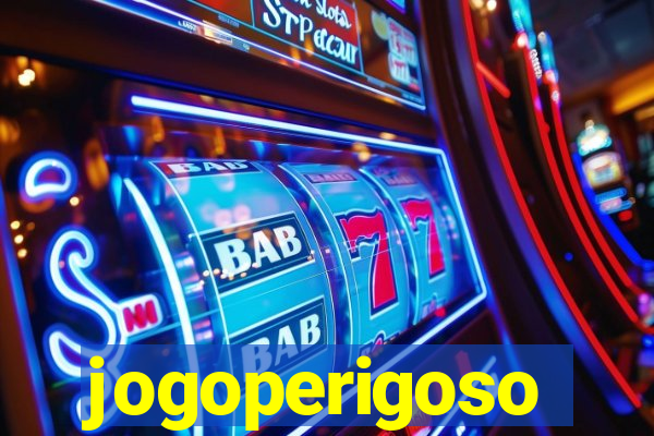 jogoperigoso