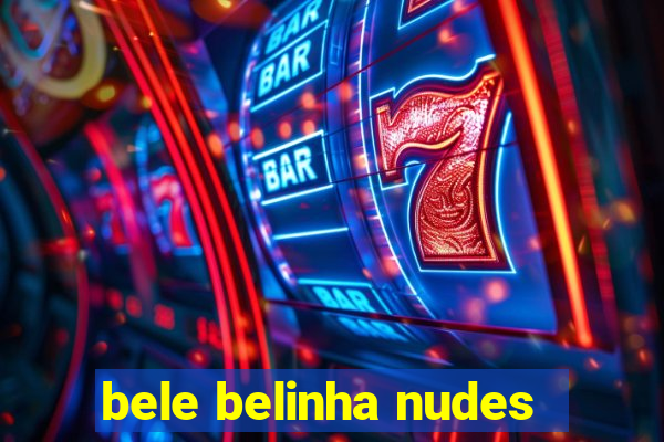 bele belinha nudes