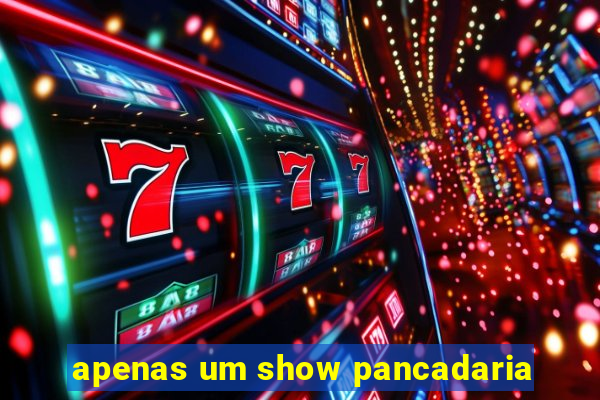 apenas um show pancadaria