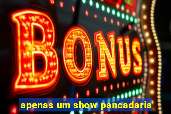 apenas um show pancadaria