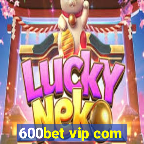 600bet vip com