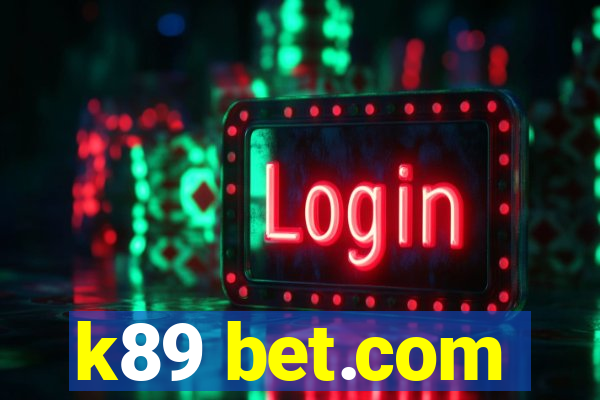 k89 bet.com