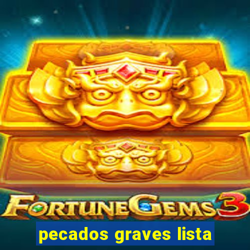 pecados graves lista