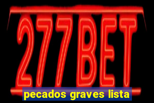 pecados graves lista