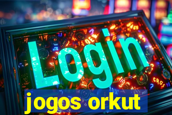 jogos orkut