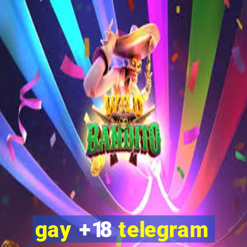 gay +18 telegram