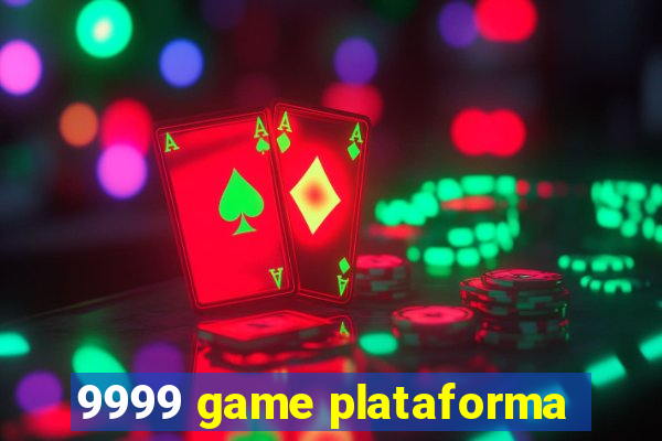 9999 game plataforma