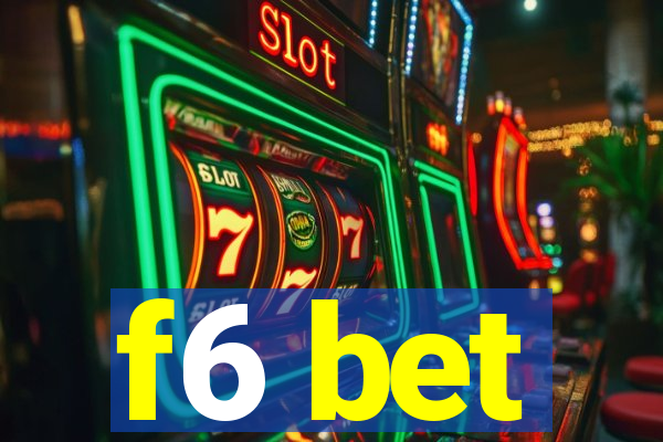 f6 bet