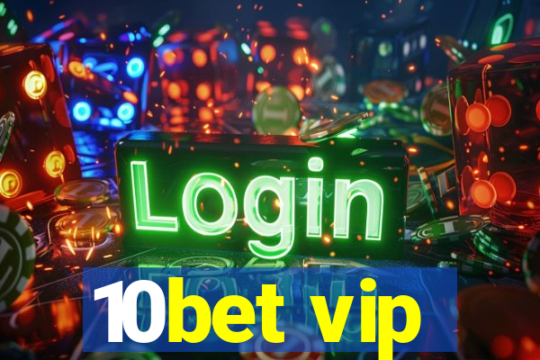 10bet vip