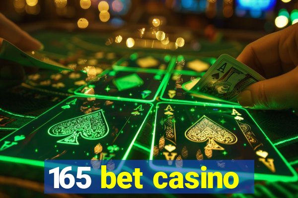 165 bet casino