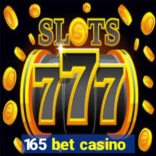 165 bet casino