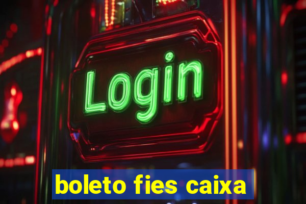 boleto fies caixa