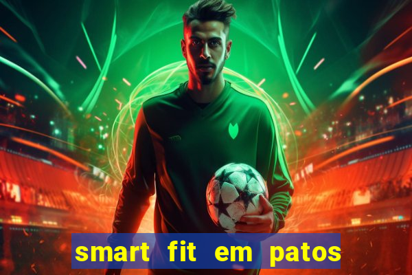 smart fit em patos de minas