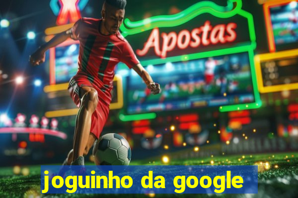 joguinho da google