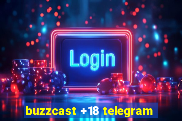 buzzcast +18 telegram