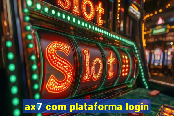 ax7 com plataforma login