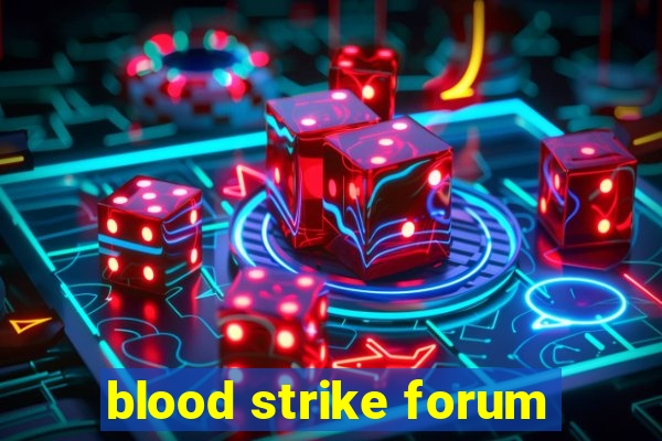 blood strike forum