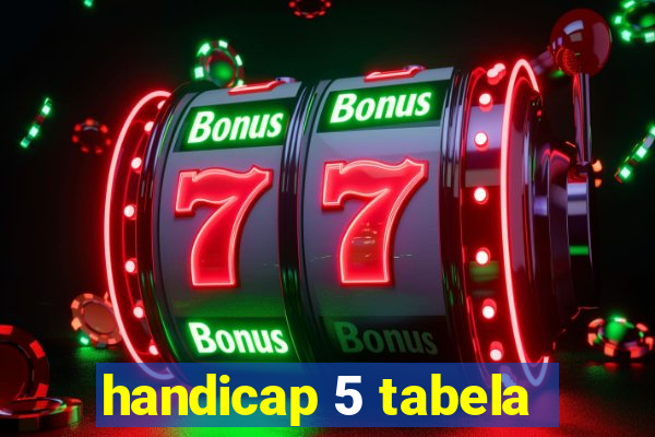 handicap 5 tabela