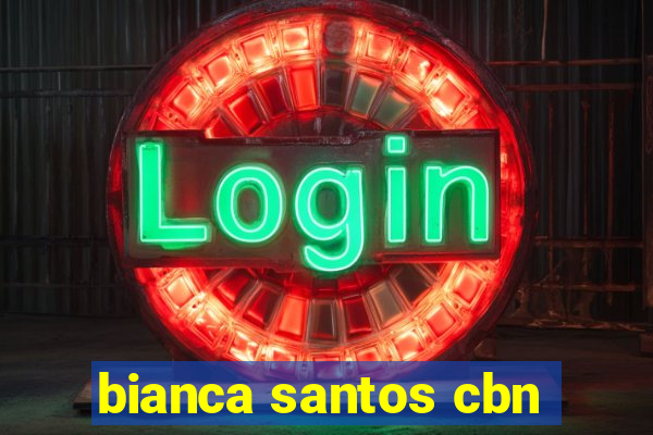 bianca santos cbn