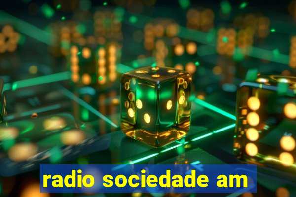 radio sociedade am