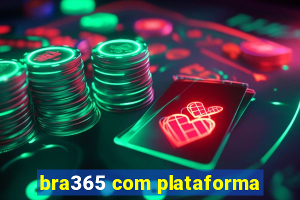 bra365 com plataforma