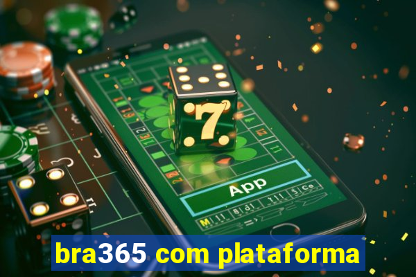 bra365 com plataforma