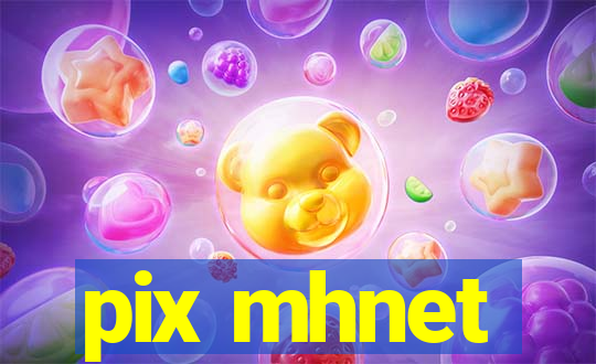 pix mhnet