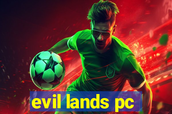 evil lands pc