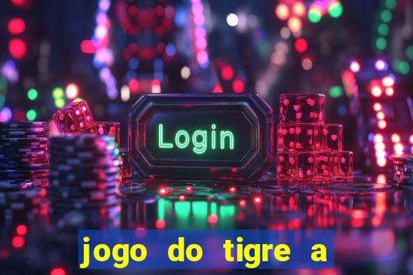 jogo do tigre a partir de 1 real