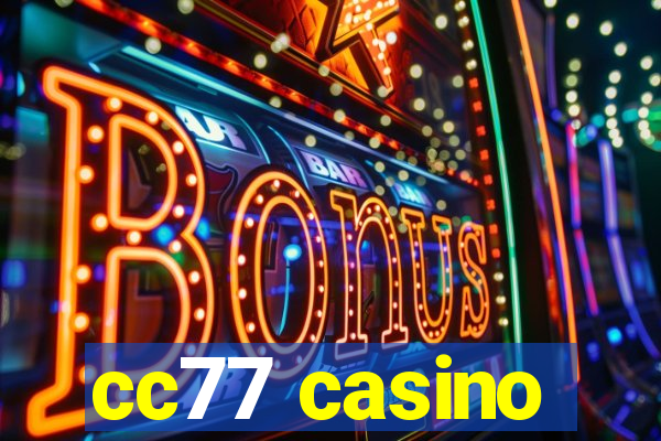 cc77 casino