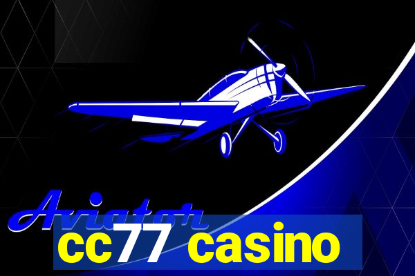 cc77 casino