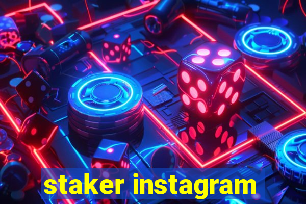 staker instagram