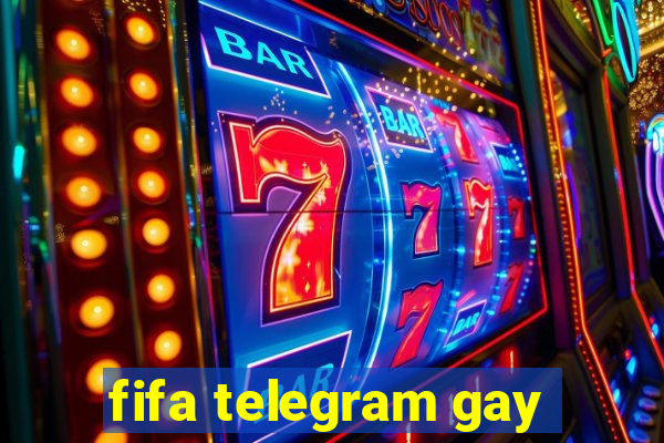 fifa telegram gay