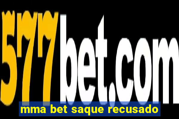 mma bet saque recusado