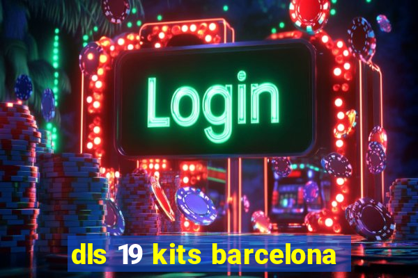 dls 19 kits barcelona