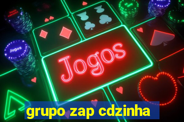 grupo zap cdzinha