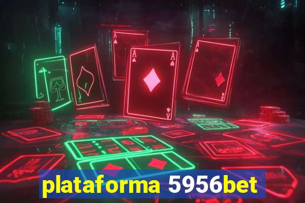 plataforma 5956bet