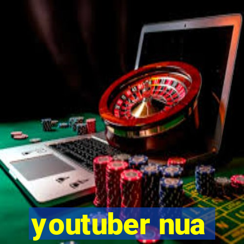 youtuber nua