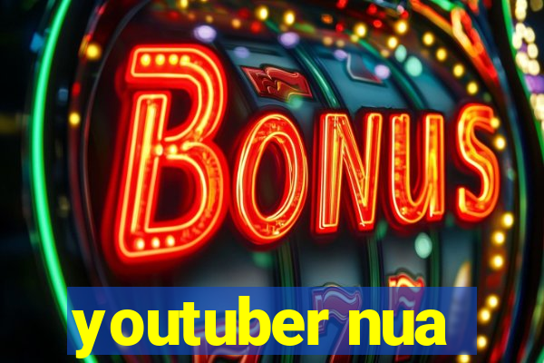 youtuber nua