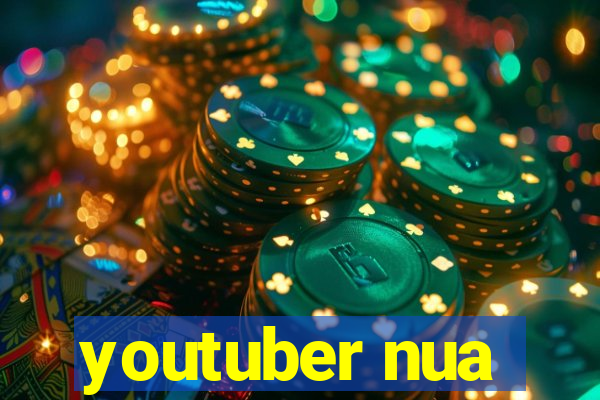 youtuber nua