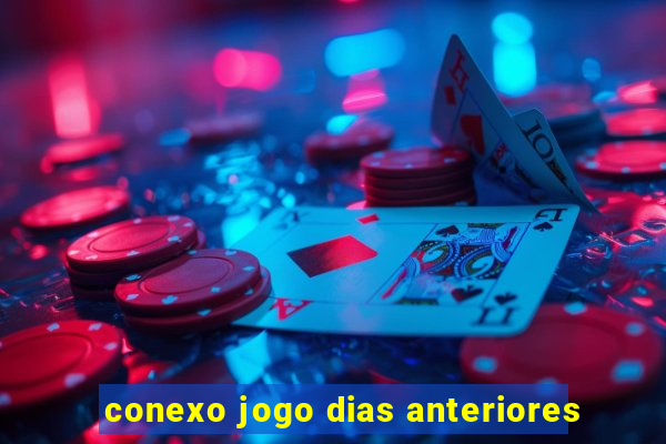 conexo jogo dias anteriores