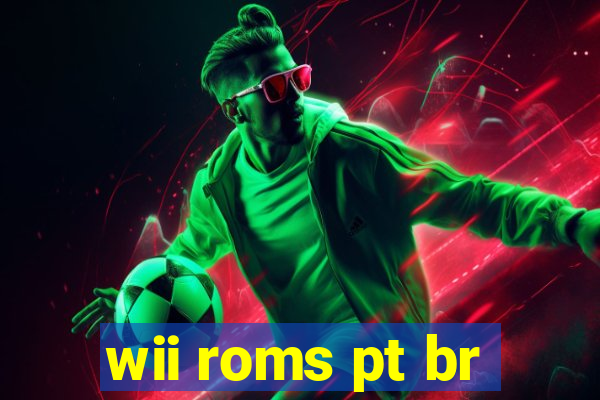 wii roms pt br