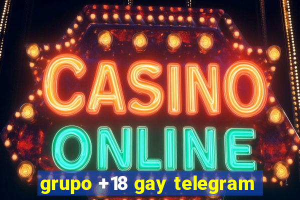 grupo +18 gay telegram