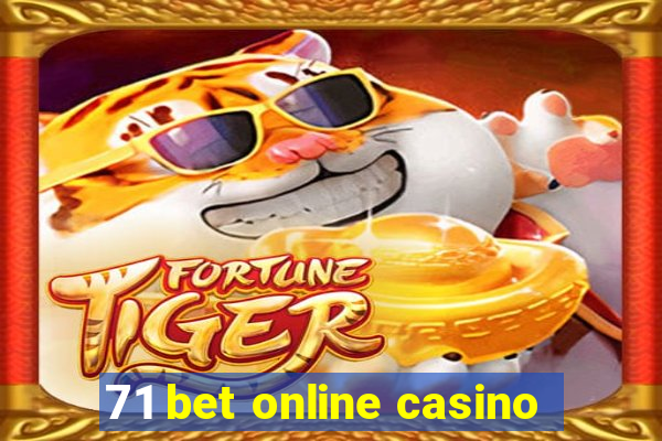 71 bet online casino