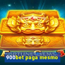 900bet paga mesmo