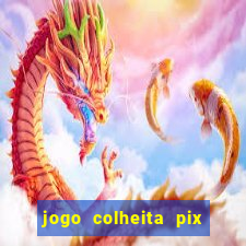 jogo colheita pix paga mesmo