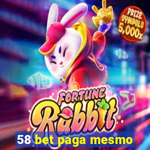 58 bet paga mesmo