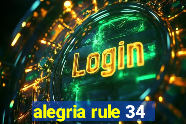 alegria rule 34